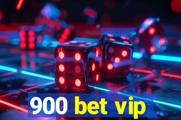 900 bet vip